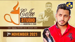 COFFEE STUDIO WITH MUDITHA AND ISHI II 2021-11-07