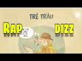 Rap Liên Quân Về Trẻ Trâu | DIZZ Trẻ Trâu Liên Quân | Rap Liên Quân