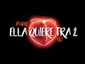 ELLA QUIERE TRA 2 - RKT - DJ GERE