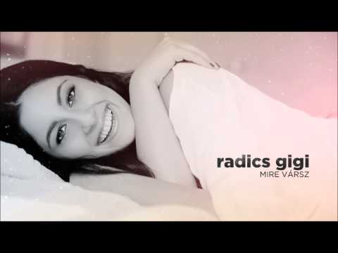 Radics Gigi - Mire Vársz [Official Audio]