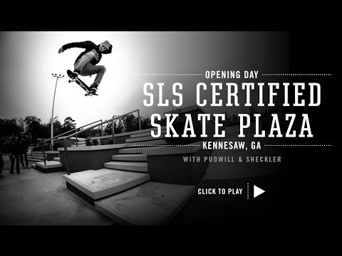 SLS Certified Skate Plaza at Kennesaw: Opening Day Highlights