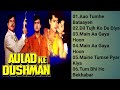 All Hits Songs of Movie Aulad Ke Dushman || फिल्म औलाद के दुश्मन के सभी हिट गाने || #bollywoodsongs