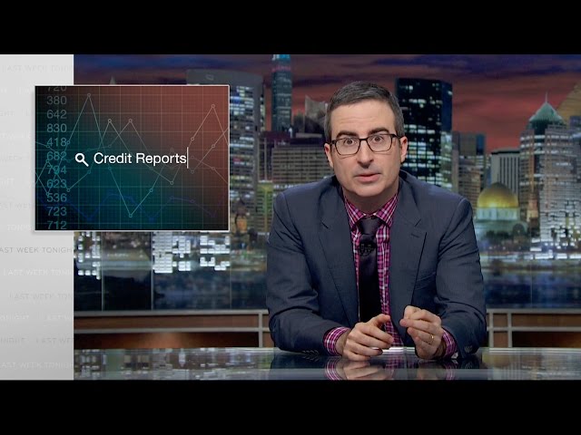 John Oliver On Credit Reports - Video