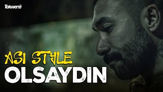 Asi Styla - Olsaydın 