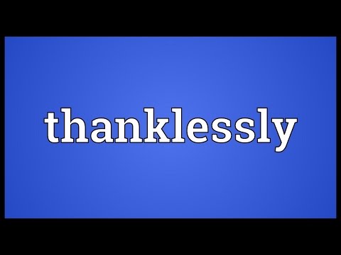 Header of thanklessly