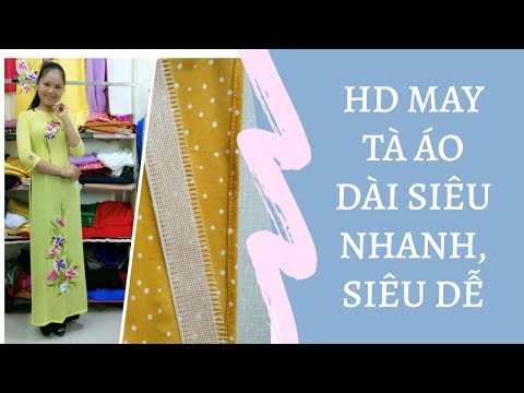 Hướng dẫn may tà áo dài siêu nhanh, siêu dễ