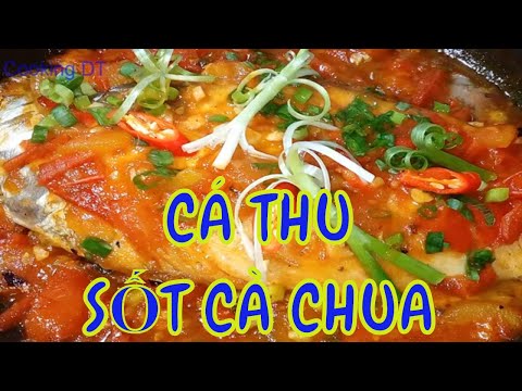 Cách làm món CÁ THU SỐT CÀ CHUA đơn giản cho bữa tối / By Cooking DT
