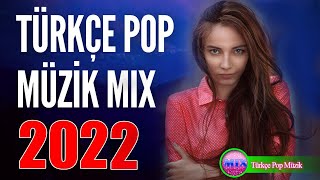 Remix Şarkılar Türkçe Pop 2022 Özel Türkçe Pop Yıl 2022 Yeni Hareketli Pop Müzik Mix