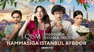 Hammasiga Istanbul Aybdor 1-Qism Salom Tv Yangi Serial