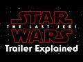 Star Wars: The Last Jedi Trailer Explained - Scene Breakdown