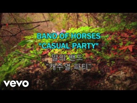 Band Of Horses - Casual Party (Lyric Video)
