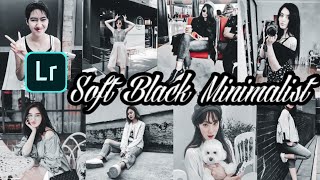 Lightroom Tutorial Soft Black Minimalist - Tutorial Lightroom Urbex