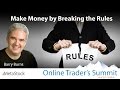 Make Money by Breaking Every Trading Rule You Ever Learned!