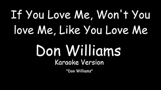 Watch Don Williams If You Love Me Wont You Love Me Like You Love Me video
