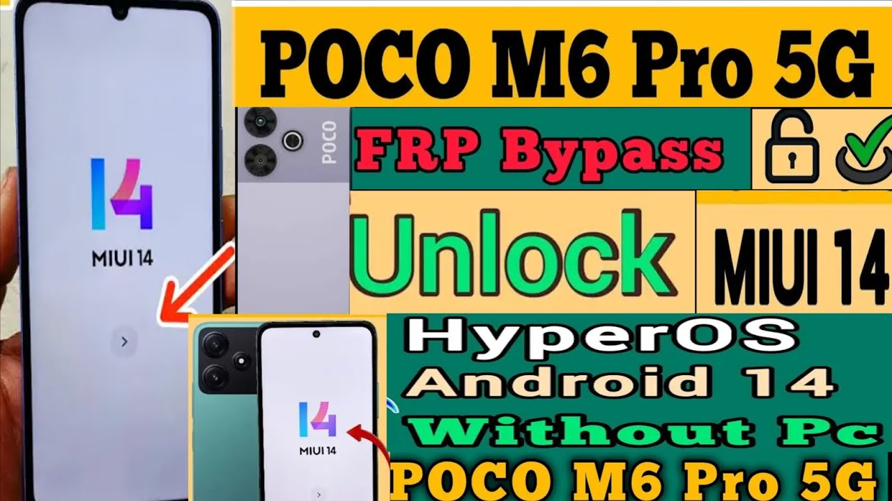 Xiaomi , hyperP Bypass Android 15 Poco M6 Pro 5G Xiaomi , hyperP Bypass Android 15 Poco M6 Pro 5G