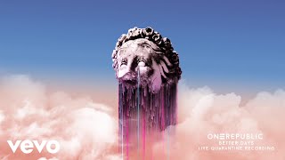 Onerepublic - Better Days (Live Quarantine Recording/Audio)
