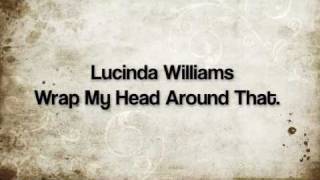 Watch Lucinda Williams Wrap My Head Around That video