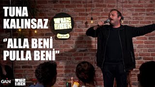 Alla Beni Pulla Beni - Tuna Kalınsaz | TuzBiber Stand-Up