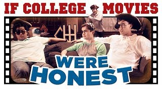 If College Movies Were Honest If College Movies Were Honest