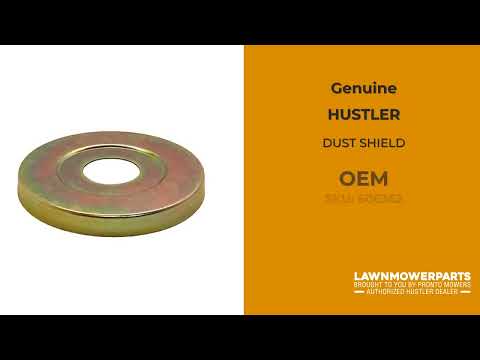 606362 DUST SHIELD - HUSTLER Genuine OEM Part 606362 DUST SHIELD - HUSTLER Genuine OEM Part