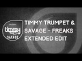 Timmy Trumpet & Savage - Freaks (Extended Edit)