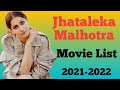 Jhataleka Malhotra All Movie List 2021-2022 || Ashu Da Adda