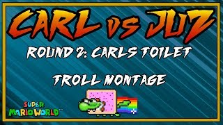Carl Vs Juz Carls Toilet Smw Troll Montage