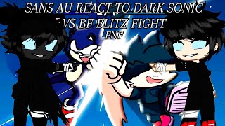 Sans Aus React To Dark Sonic Vs Bf Blitz Fight Fnf Animation Gacha Club
