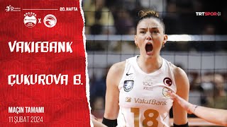 Maçın Tamamı | VakıfBank - Çukurova Bld. \