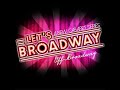 Let's Broadway! (Now I've Seen You! - by: Nick Scalzo)