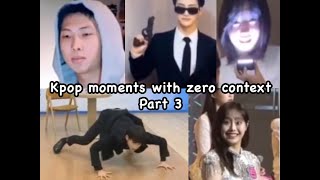 Kpop moments with zero context (pt.3)
