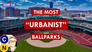 What Is Urbanism? 2022S Top 10 Baseball Stadiums That Integrate With Their Cities Beautifully