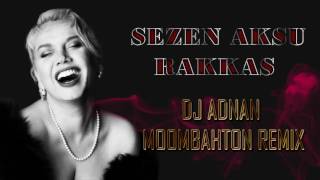Sezen Aksu - Rakkas (Dj Adnan Moombahton Remix)