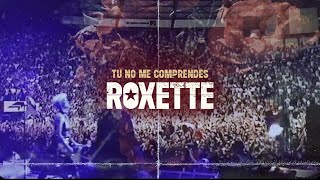 Roxette - Tu No Me Comprendes