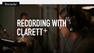 Recording with Clarett+ // Focusrite