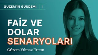 Para Nereye Gidecek? & Yabancı Raporlarda Faiz & Dolar Senaryoları Güzem Yılmaz Ertem