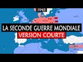 La Seconde Guerre mondiale - Version courte