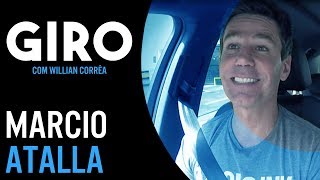 Marcio Atalla fala sobre vida saudável | Giro com Willian Corrêa