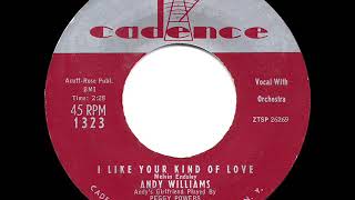 Watch Andy Williams I Like Your Kind Of Love video