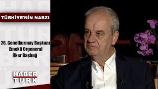 Türkiye'nin Nabzı - 3 Temmuz 2019 (26. Genelkurmay Başkanı Emekli Orgeneral İlke