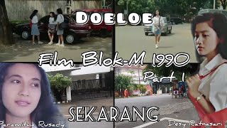 Film Blok M Tahun 1990 Vs Sekarang - Lokasinya Dulu Dan Sekarang