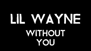 Watch Lil Wayne Without You video