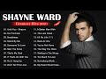 Shayne Ward Best Songs 2021 - Best of Shayne Ward - Shayne Ward Greatest Hits Full Album 2021