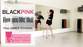 BLACKPINK - 'How You Like That' -  Dance Tutorial by Kathleen Carm
