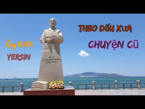Tìm hiểu về bác sĩ Alexandre Yersin tại Nha Trang,Khánh Hoa-Việt Nam.Bảo Khánh Nha Trang.