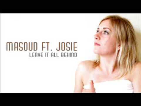 Masoud Featuring Josie - Leave It All Behind (The Remixes) Masoud Featuring Josie - Leave It All Behind (The Remixes)