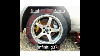 Inifiniti G37 Dual Caliper Install
