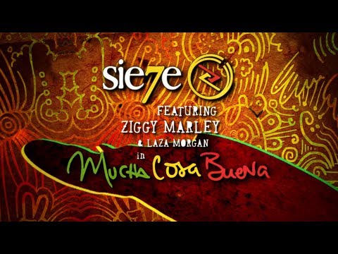 Sie7e - Mucha Cosa Buena Remix feat Ziggy Marley & Laza Morgan (Official Lyric Video)