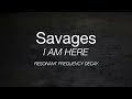 Savages - "I Am Here" Resonant Frequency Decay