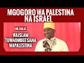 DR.SULLE AUVAA MGOGORO WA PALESTINA NA ISRAEL/USIYOYAJUA